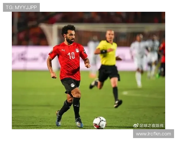 萨拉赫领衔埃及国家队冲击世界杯荣耀展现非洲足球新风采